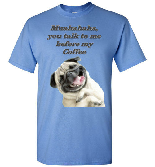 Muahahaha, You talk to me before my Coffee