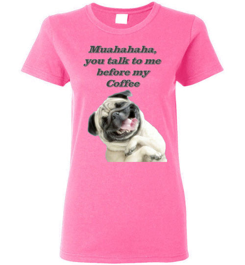 Muahahaha, You talk to me before my Coffee - Lady