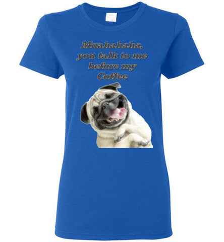 Image of Muahahaha, You talk to me before my Coffee - Lady