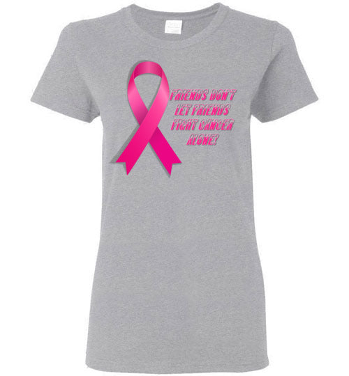 Friends Don't let Friends Fight Cancer Alone! - Lady