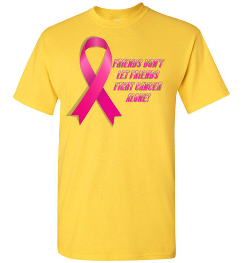 Friends Don't Let Friends Fight Cancer Alone