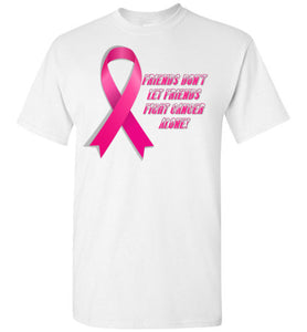 Friends Don't Let Friends Fight Cancer Alone