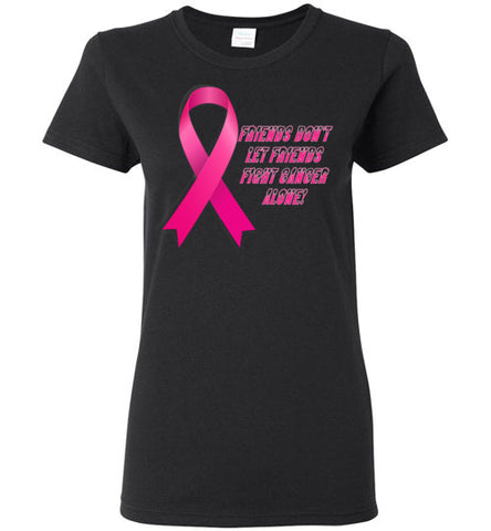 Image of Friends Don't let Friends Fight Cancer Alone! - Lady