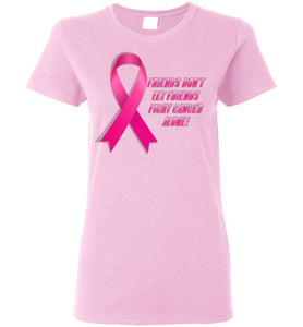 Friends Don't let Friends Fight Cancer Alone! - Lady
